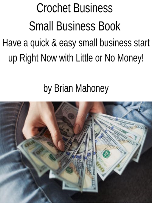 Title details for Crochet Business Small Business Book by Brian Mahoney - Available